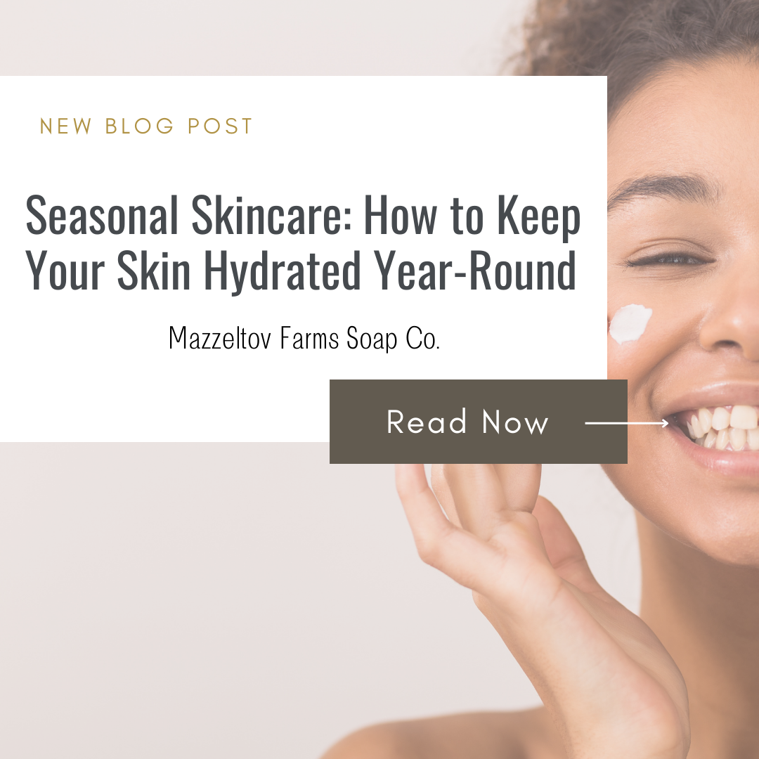 Seasonal Skincare: How to Keep Your Skin Hydrated Year-Round