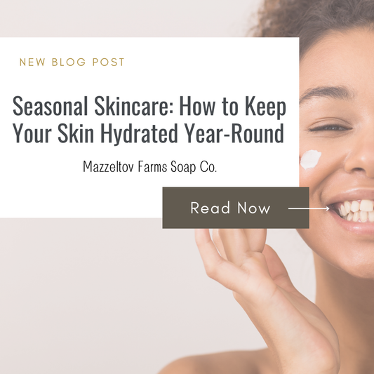 Seasonal Skincare: How to Keep Your Skin Hydrated Year-Round