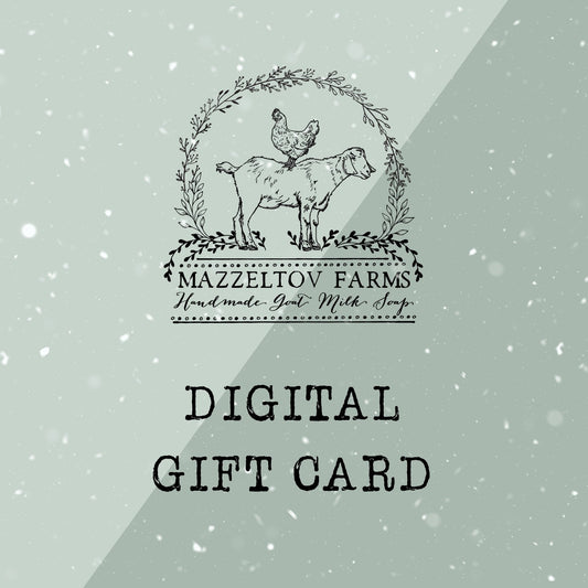 Mazzeltov Farm's Gift Card - Digital Gift Card - Mazzeltov Farms Soap
